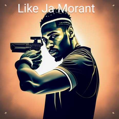 Like Ja Morant | Boomplay Music