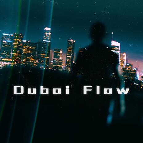 Dubai Flow | Boomplay Music