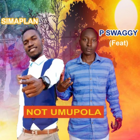 Not Umupola (feat. P swaggy) | Boomplay Music