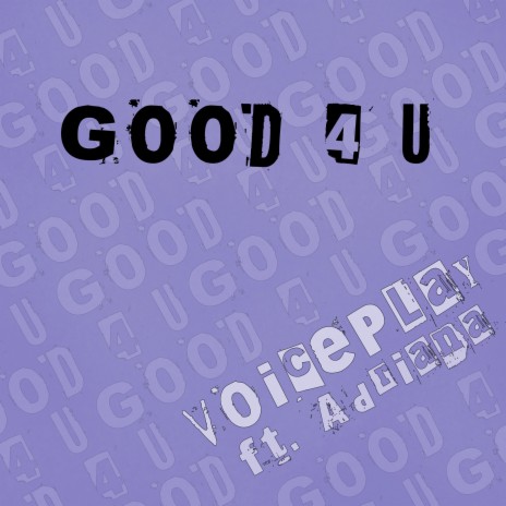 Good 4 U ft. Adriana | Boomplay Music