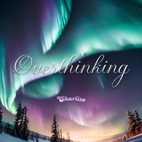 Overthinking | Boomplay Music