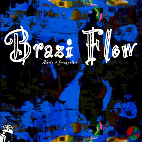 Brazi Flow ft. freespottie | Boomplay Music