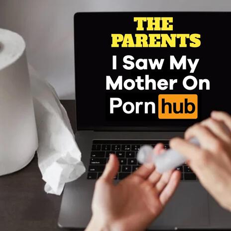 I Saw My Mother On Pornhub | Boomplay Music