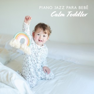 Piano Jazz para Bebê – Calm Toddler, Nighty Night Piano Babies Lullaby, Smooth Jazz Room for Newborns, Jazz for Babies in the Womb, Hush Baby Jazz 2022