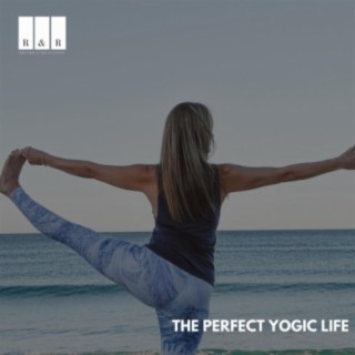 The Perfect Yogic Life