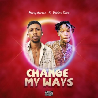 Change My Ways (feat. Dablixx Osha) lyrics | Boomplay Music