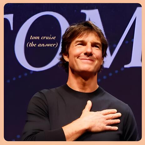 tom cruise (the answer) | Boomplay Music