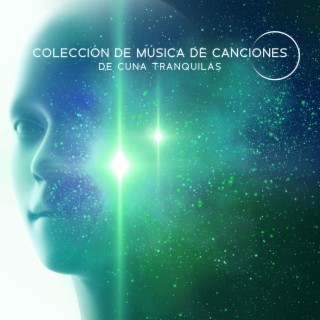 Colección de Música de Canciones de Cuna Tranquilas: Bebé Sueño, Profundamente Dormido, Bebé Soñador Saludable, Bebé Feliz