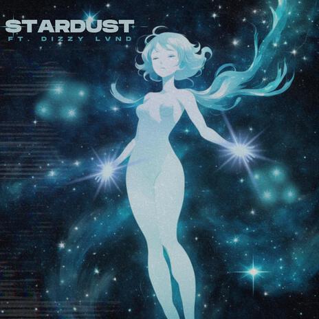 Stardust ft. Dizzy Lvnd | Boomplay Music