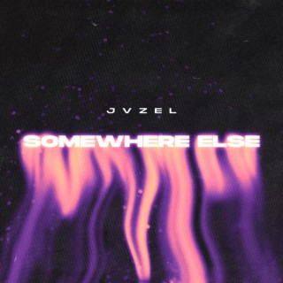 Somewhere Else lyrics | Boomplay Music