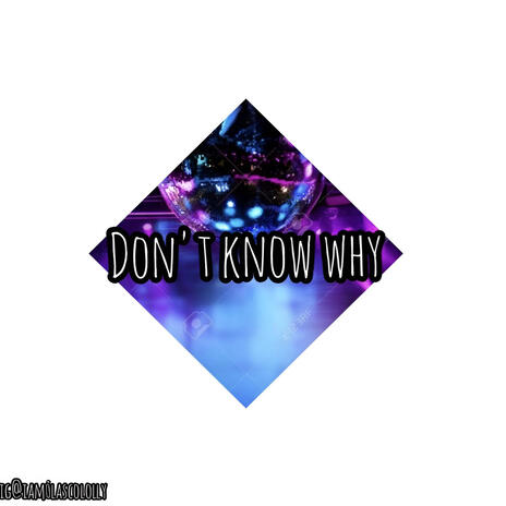 Don't know why | Boomplay Music