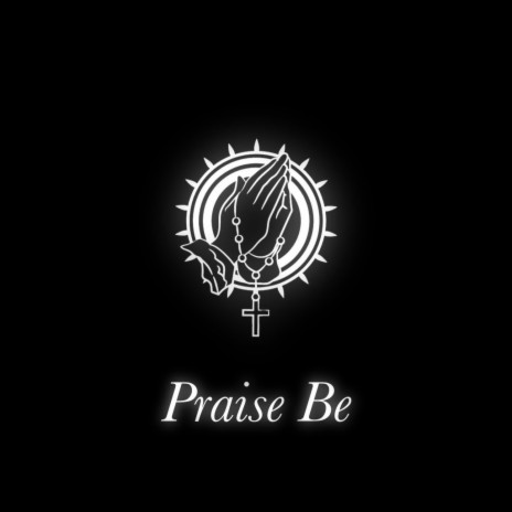 Praise Be ft. Dj Burnz & Rufio | Boomplay Music