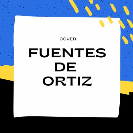 Fuentes de Ortiz (Cover) | Boomplay Music