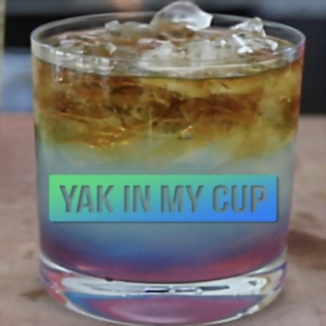 Yak In My Cup