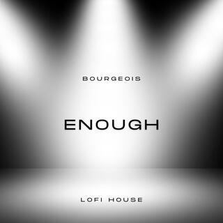 Enough