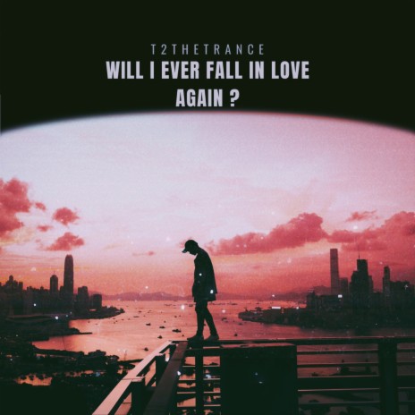 Will I Ever Fall in Love Again ? | Boomplay Music