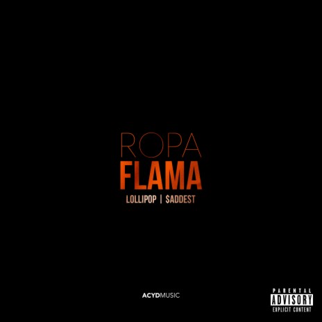 Ropa Flama ft. $addest | Boomplay Music