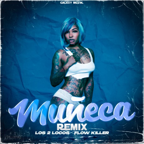 Muñeca (Remix) ft. Flow Killer & Los 2 locos | Boomplay Music