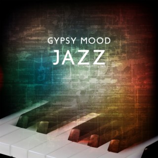 Gypsy Mood Jazz: Evening Relax, Drink Bar & Music for Restaurant and Chill