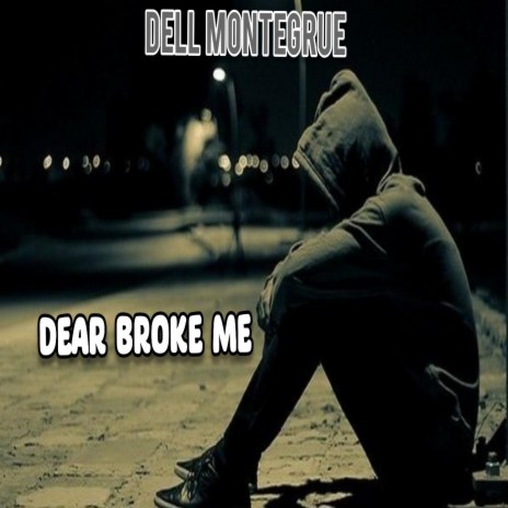 Dear broke me | Boomplay Music