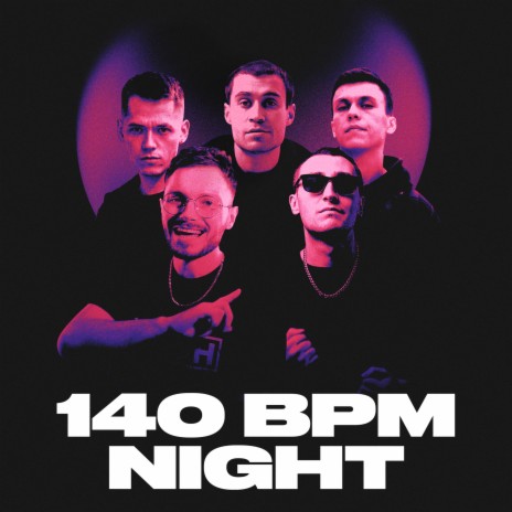 140 BPM NIGHT ft. OttO, edik_kingsta, GOKILLA & диктатор uav | Boomplay Music