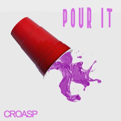 Pour it