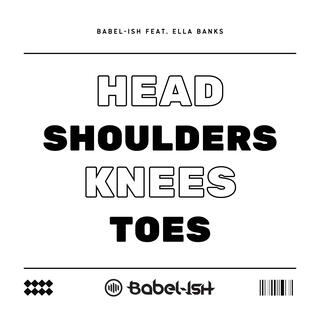 HEAD SHOULDERS KNEES TOES ft. Ella Banks lyrics | Boomplay Music