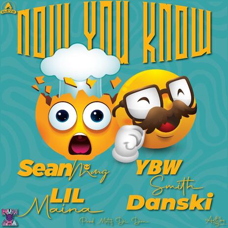 NOW YOU KNOW(UMENIKNOW) ft. YBW Smith, Lilmaina & danski