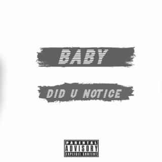 Baby Did You Notice | Boomplay Music