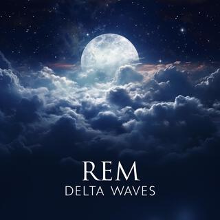 REM: Delta Waves - Healing Sleep, Deep Dreaming, No More Insomnia