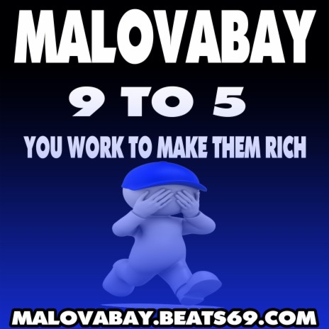 9 To 5 You Work To Make Them Rich