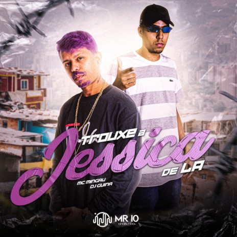 Trouxe a Jessica de lá ft. DJ Guina | Boomplay Music