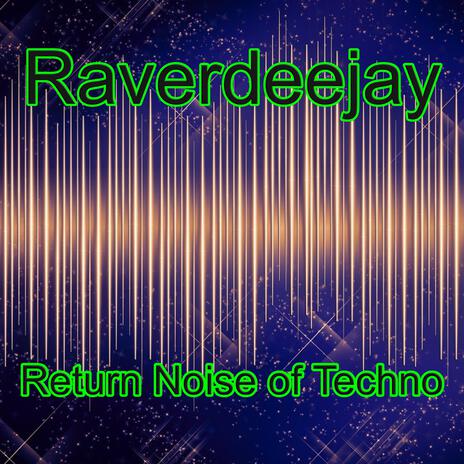 Return Noise of Techno | Boomplay Music