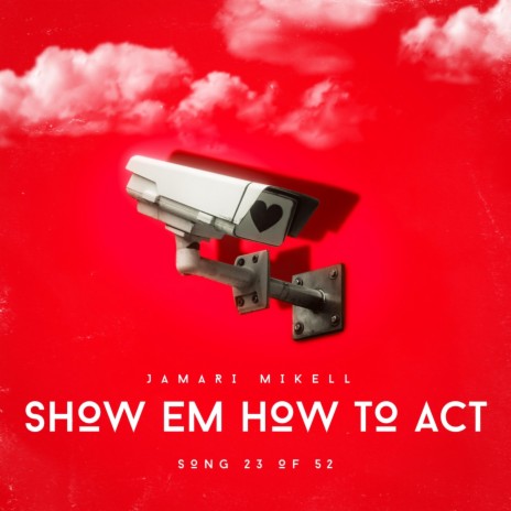 Show Em How To Act