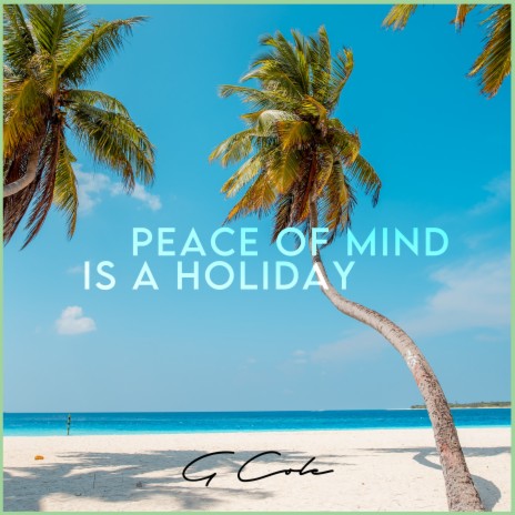 Peace of Mind Is a Holiday | Boomplay Music