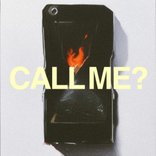 CALL ME?