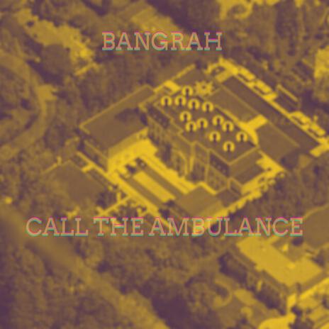 Call The Ambulance | Boomplay Music