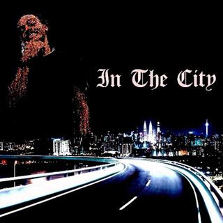 In The City lyrics | Boomplay Music