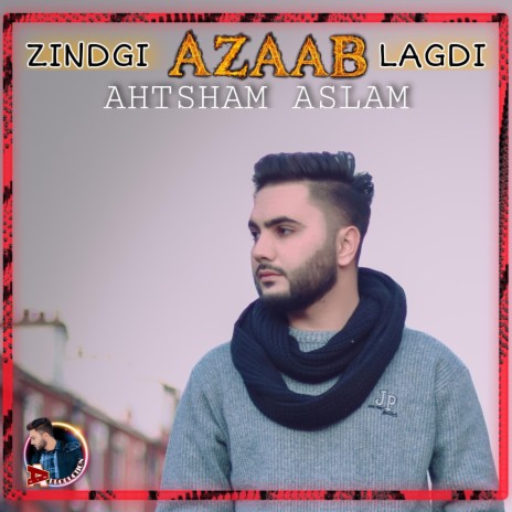 Zindgi Azaab Lagdi - Ahtsham Aslam MP3 download | Zindgi Azaab Lagdi -  Ahtsham Aslam Lyrics | Boomplay Music