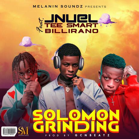 Solomon Grinding ft. Tee smart & Billirano | Boomplay Music