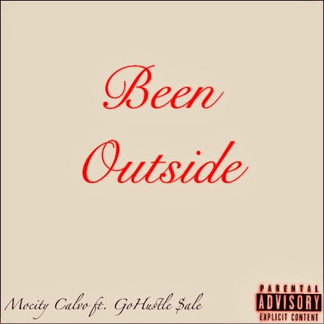 Been Outside ft. GoHustle Sale