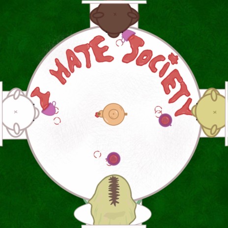 I HATE SOCIETY | Boomplay Music