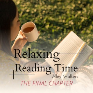 Relaxing Reading Time - The Final Chapter