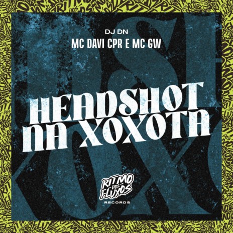 Headshot na Xoxota ft. MC GW & DJ DN | Boomplay Music