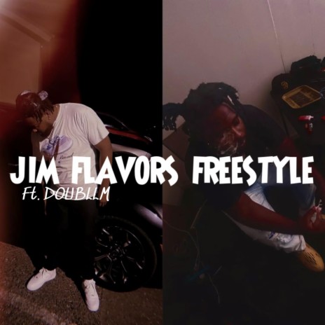 Jim Flavors Freestyle ft. Doubllm | Boomplay Music