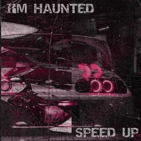I'm Haunted (Speed Up) ft. EVILMADE