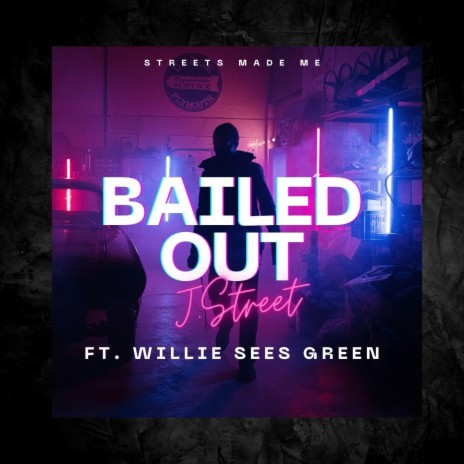 Bailed Out ft. Willie Sees Green | Boomplay Music