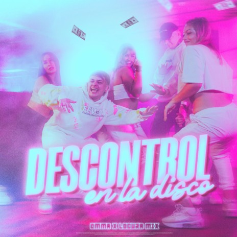 Descontrol en la Disco ft. Locura Mix | Boomplay Music