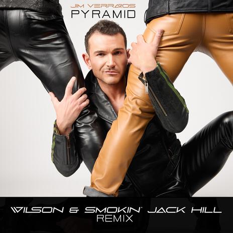 Pyramid (Wilson & Smokin' Jack Hill Remix) ft. Wilson & Smokin' Jack Hill | Boomplay Music