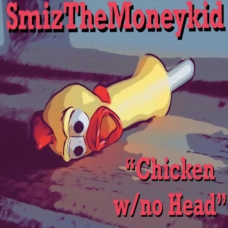 Chicken w/no Head | Boomplay Music